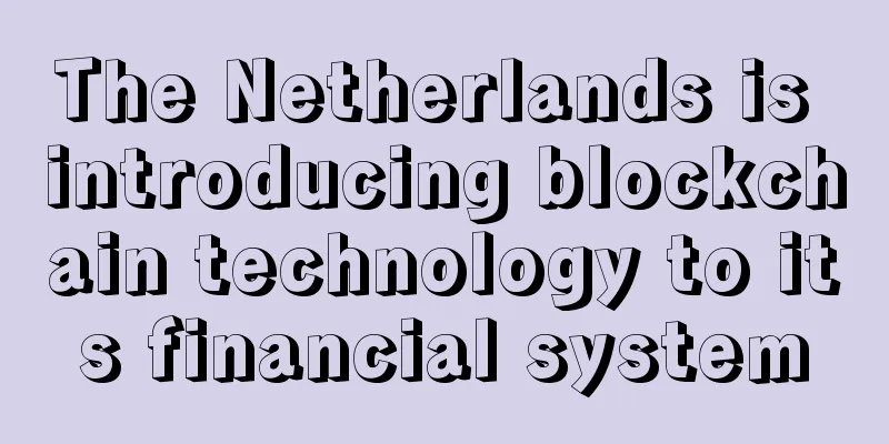 The Netherlands is introducing blockchain technology to its financial system