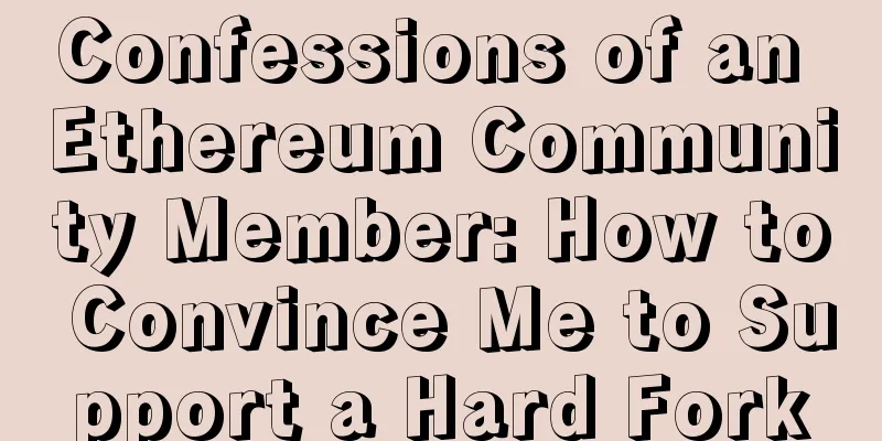 Confessions of an Ethereum Community Member: How to Convince Me to Support a Hard Fork