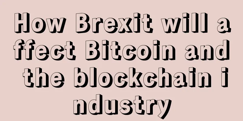 How Brexit will affect Bitcoin and the blockchain industry