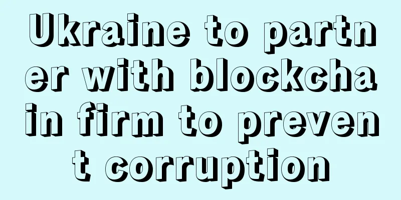 Ukraine to partner with blockchain firm to prevent corruption