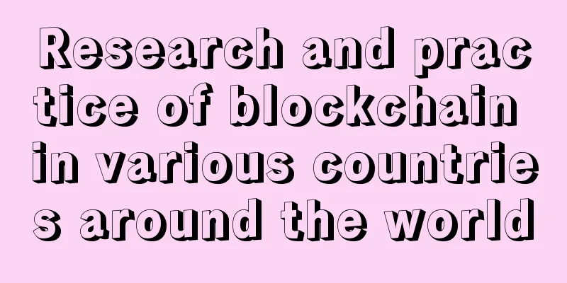 Research and practice of blockchain in various countries around the world