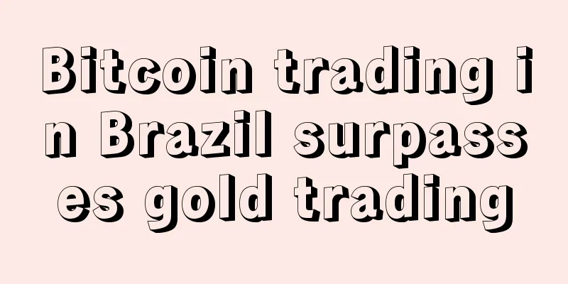 Bitcoin trading in Brazil surpasses gold trading