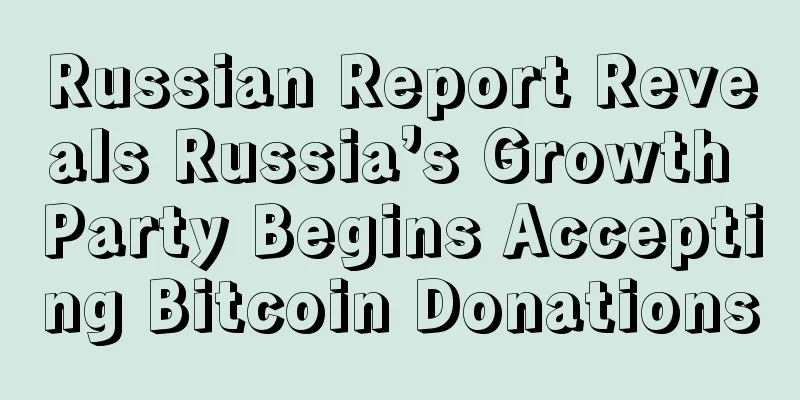 Russian Report Reveals Russia’s Growth Party Begins Accepting Bitcoin Donations