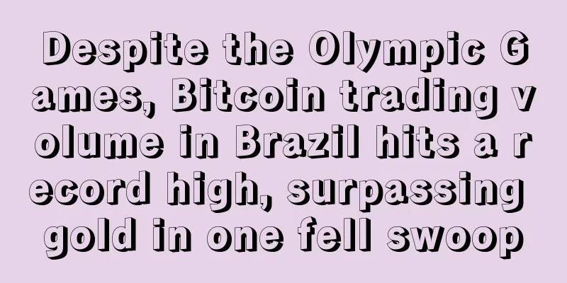 Despite the Olympic Games, Bitcoin trading volume in Brazil hits a record high, surpassing gold in one fell swoop
