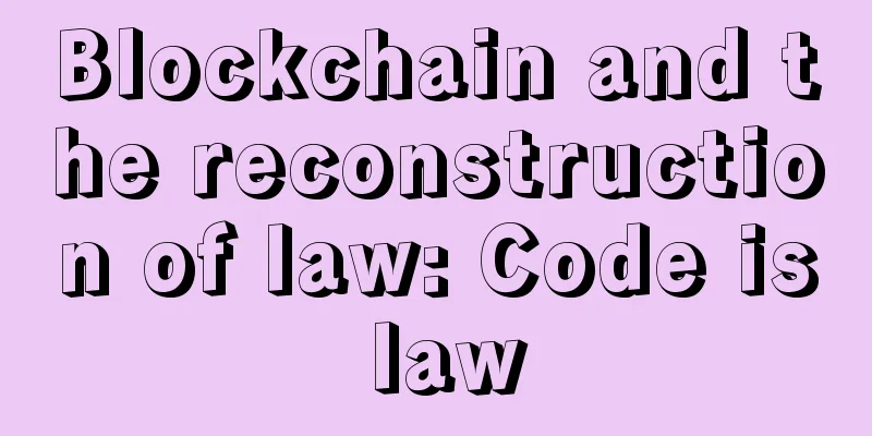 Blockchain and the reconstruction of law: Code is law
