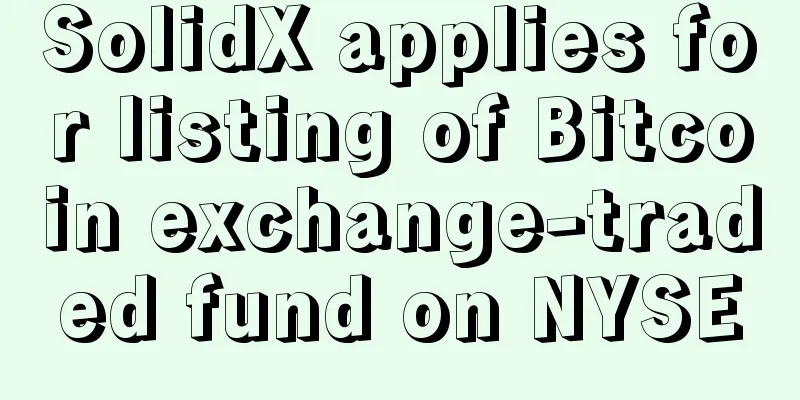 SolidX applies for listing of Bitcoin exchange-traded fund on NYSE
