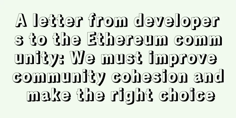 A letter from developers to the Ethereum community: We must improve community cohesion and make the right choice