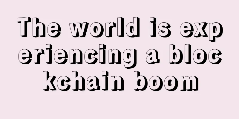 The world is experiencing a blockchain boom