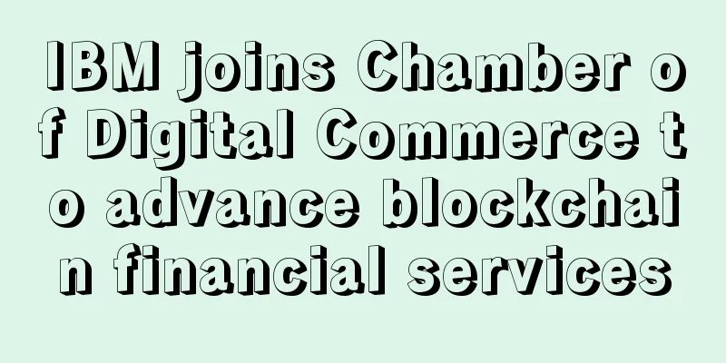 IBM joins Chamber of Digital Commerce to advance blockchain financial services
