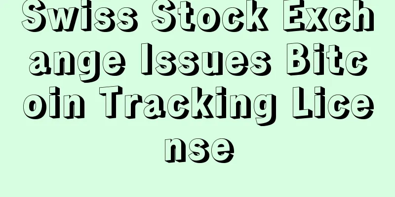 Swiss Stock Exchange Issues Bitcoin Tracking License