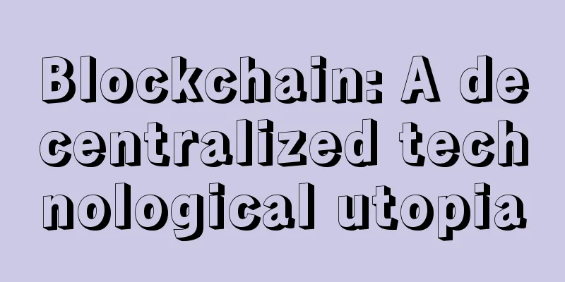Blockchain: A decentralized technological utopia