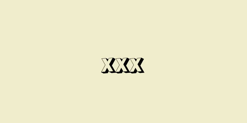 xxx