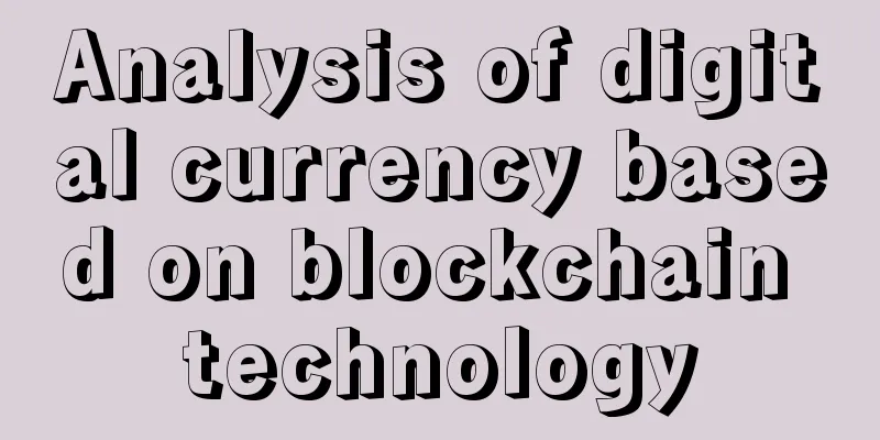 Analysis of digital currency based on blockchain technology