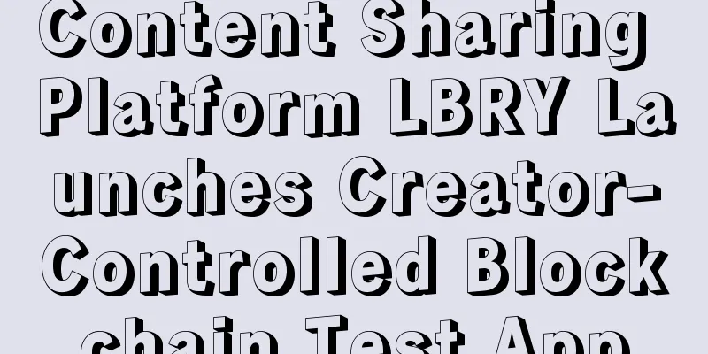 Content Sharing Platform LBRY Launches Creator-Controlled Blockchain Test App