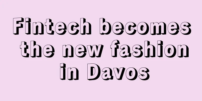 Fintech becomes the new fashion in Davos