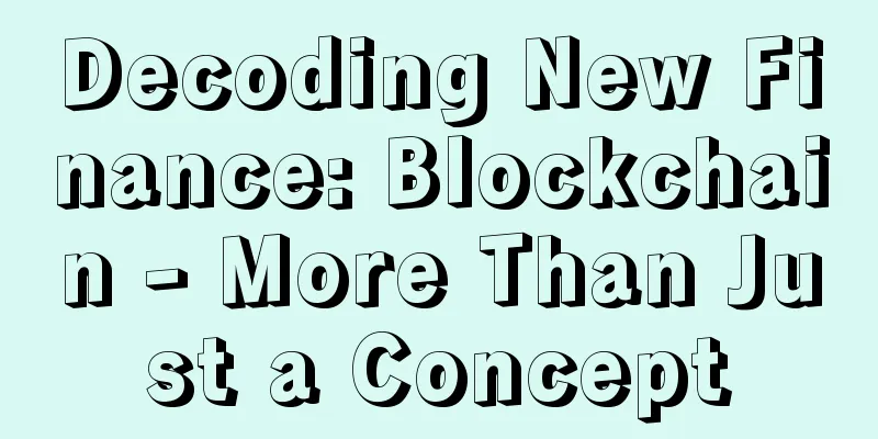Decoding New Finance: Blockchain - More Than Just a Concept