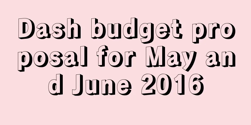Dash budget proposal for May and June 2016