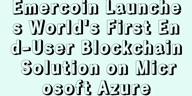 Emercoin Launches World's First End-User Blockchain Solution on Microsoft Azure