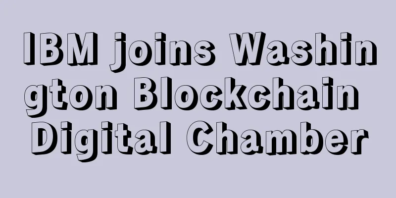 IBM joins Washington Blockchain Digital Chamber