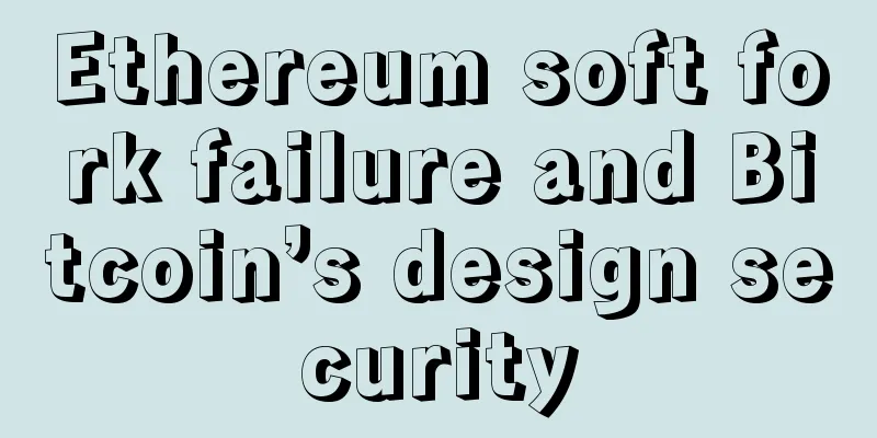 Ethereum soft fork failure and Bitcoin’s design security