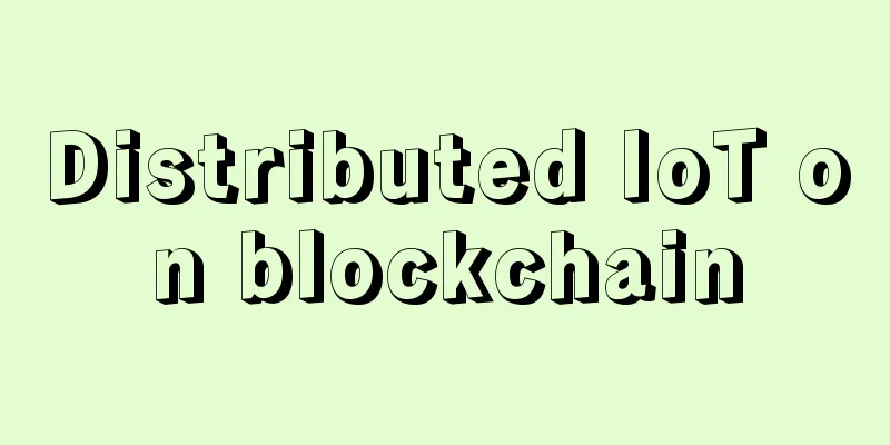 Distributed IoT on blockchain