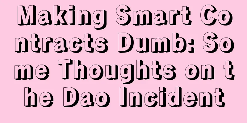 Making Smart Contracts Dumb: Some Thoughts on the Dao Incident
