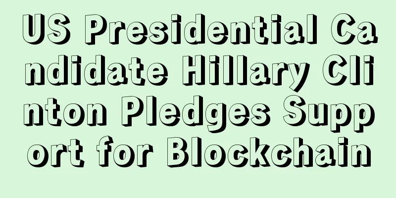 US Presidential Candidate Hillary Clinton Pledges Support for Blockchain