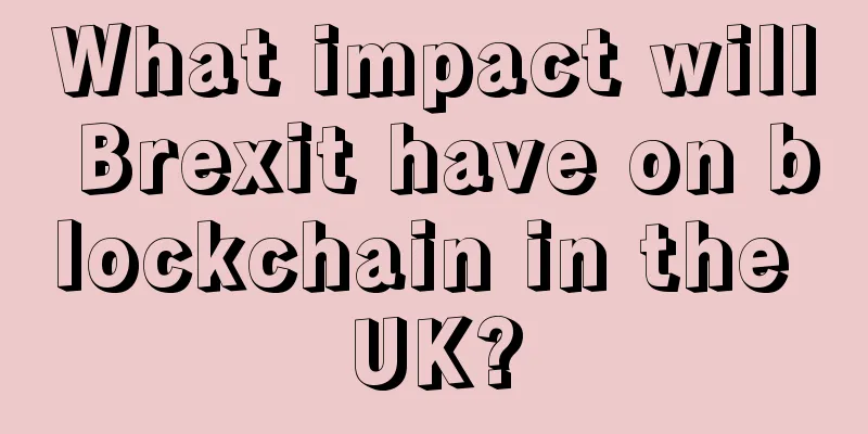 What impact will Brexit have on blockchain in the UK?