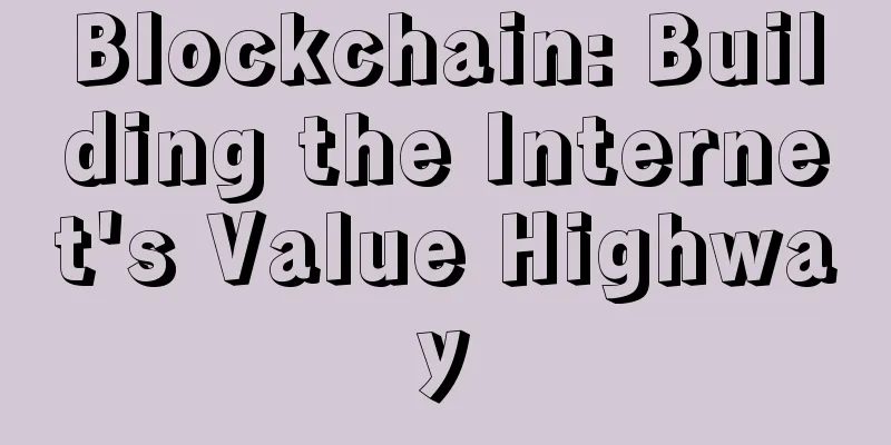 Blockchain: Building the Internet's Value Highway