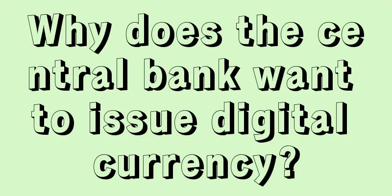 Why does the central bank want to issue digital currency?