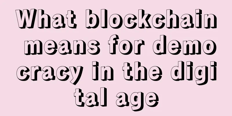 What blockchain means for democracy in the digital age