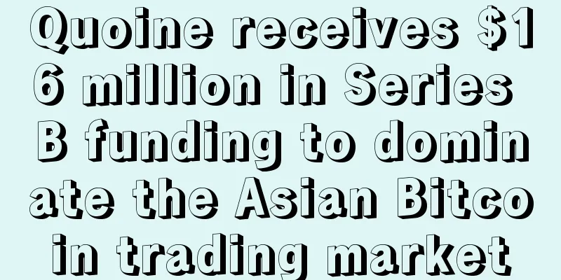 Quoine receives $16 million in Series B funding to dominate the Asian Bitcoin trading market