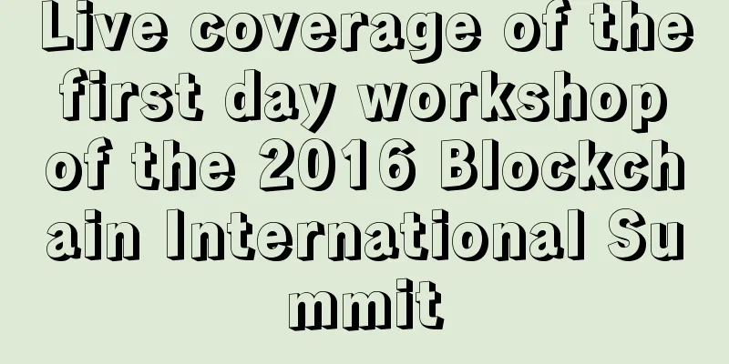 Live coverage of the first day workshop of the 2016 Blockchain International Summit