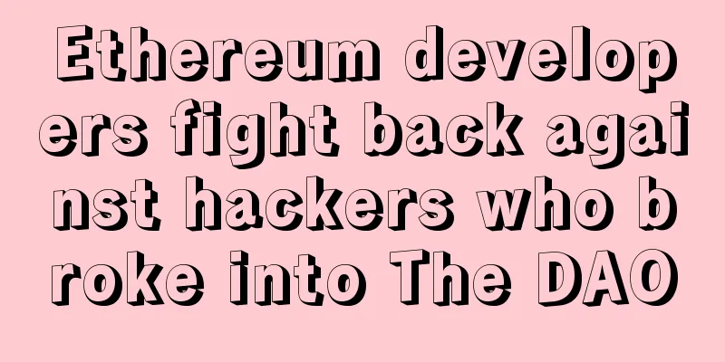 Ethereum developers fight back against hackers who broke into The DAO