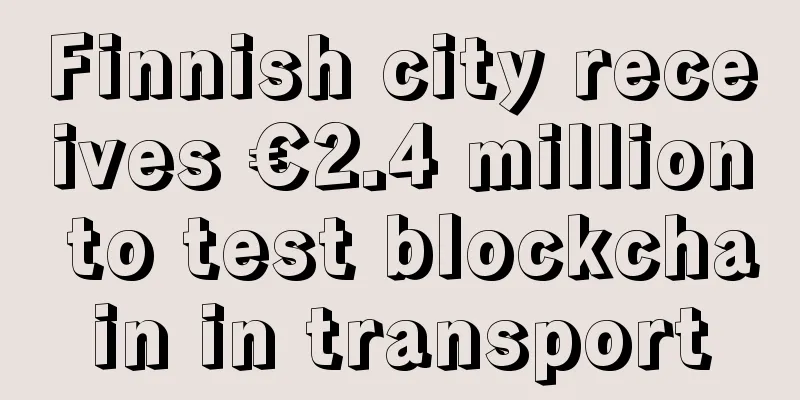 Finnish city receives €2.4 million to test blockchain in transport