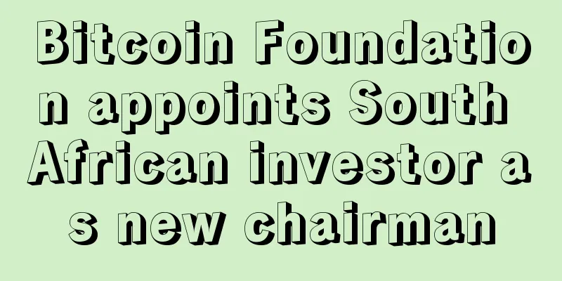 Bitcoin Foundation appoints South African investor as new chairman