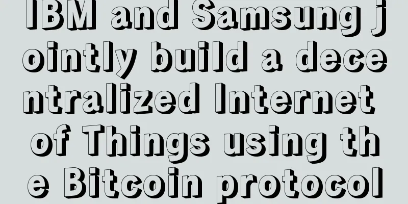 IBM and Samsung jointly build a decentralized Internet of Things using the Bitcoin protocol