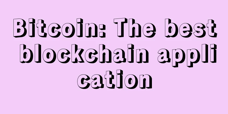 Bitcoin: The best blockchain application