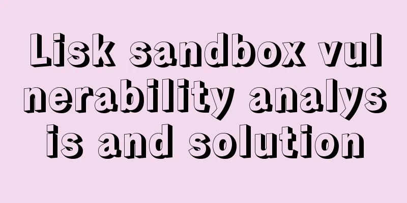 Lisk sandbox vulnerability analysis and solution