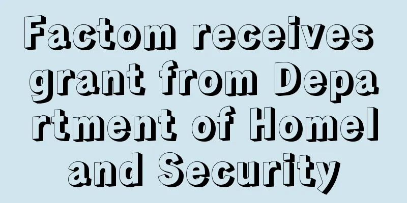 Factom receives grant from Department of Homeland Security