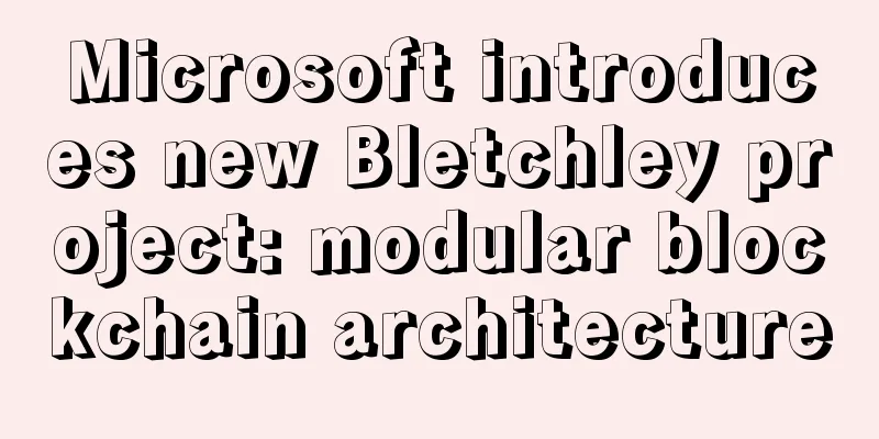 Microsoft introduces new Bletchley project: modular blockchain architecture