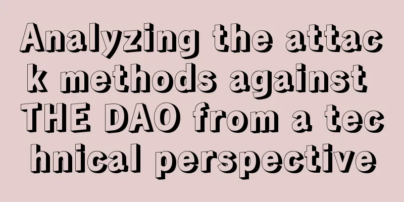 Analyzing the attack methods against THE DAO from a technical perspective