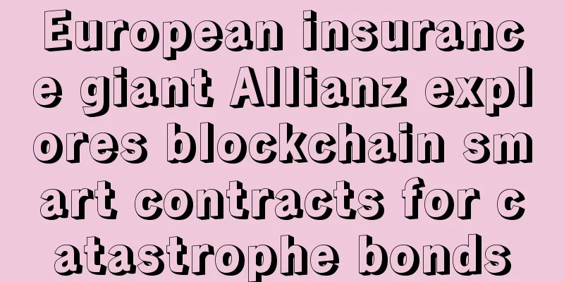European insurance giant Allianz explores blockchain smart contracts for catastrophe bonds