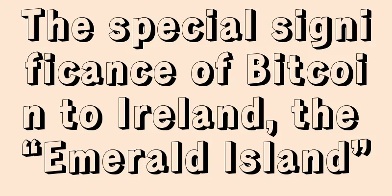 The special significance of Bitcoin to Ireland, the “Emerald Island”