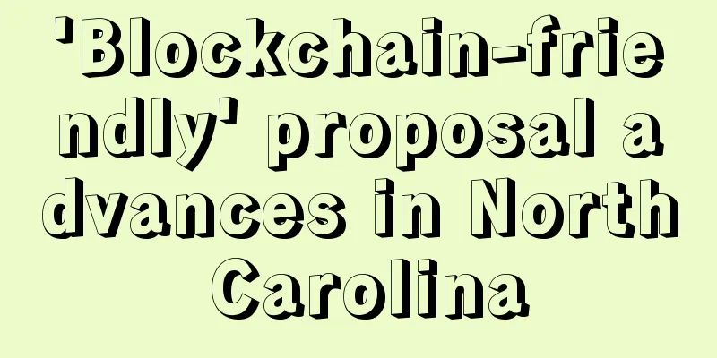 'Blockchain-friendly' proposal advances in North Carolina