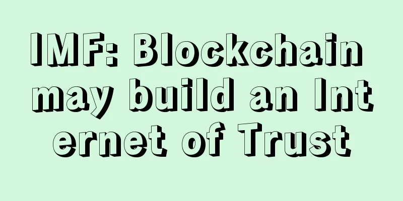 IMF: Blockchain may build an Internet of Trust