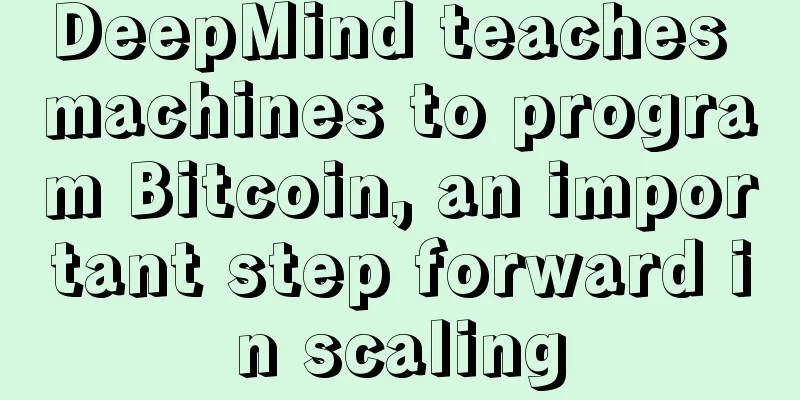 DeepMind teaches machines to program Bitcoin, an important step forward in scaling