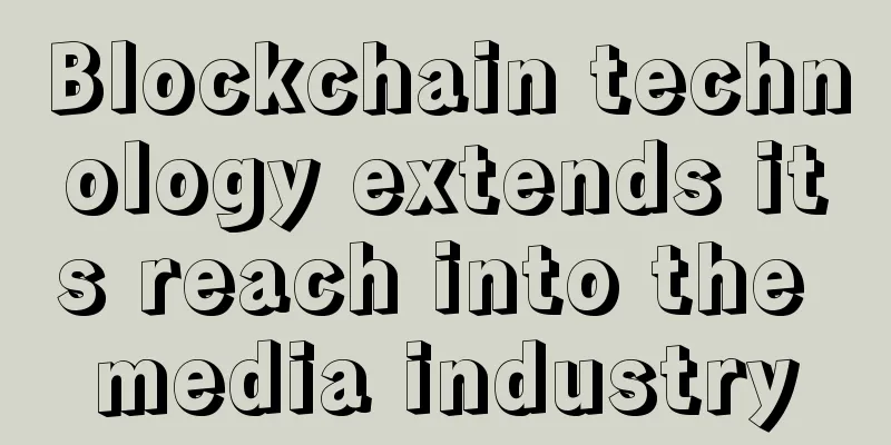 Blockchain technology extends its reach into the media industry