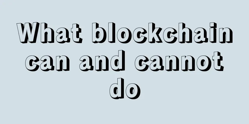 What blockchain can and cannot do