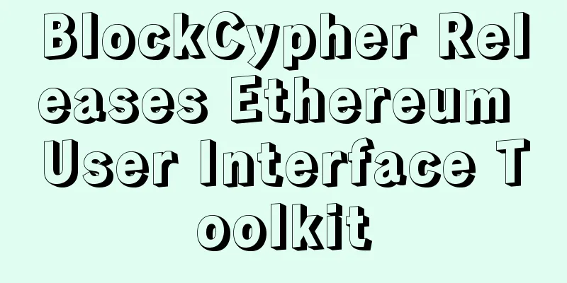 BlockCypher Releases Ethereum User Interface Toolkit